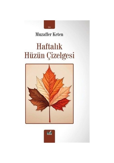 Haftalık Hüzün Çizelgesi / Muzaffer Keten