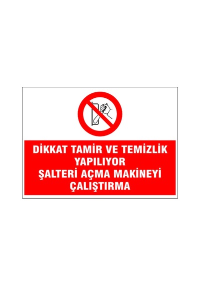 Şalteri Açma Makineyi Çalıştırma, İsg Uyarı Levhası
