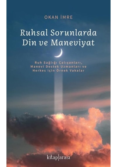 Ruhsal Sorunlarda Din ve Maneviyat - Okan İmre - Kitap Arası