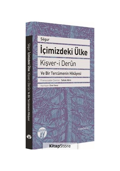 İçimizdeki Ülke-Kişver-i Derun ve Bir Tercümenin Hikayesi- Büyüyenay Yayınları