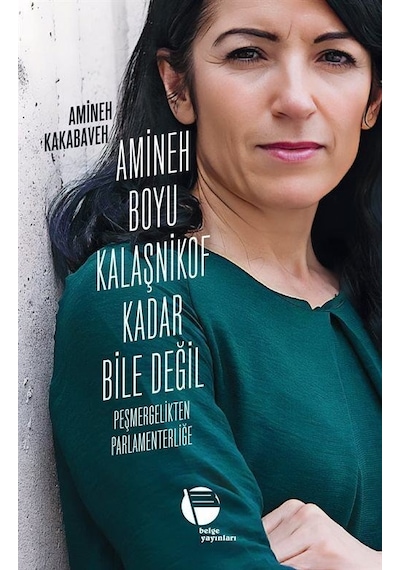 Amineh Boyu Kalaşnikof Kadar Bile Değil / Amineh Kakabaveh