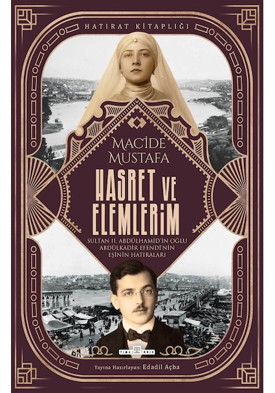 Hasret Ve Elemlerim/abdülkadir Efendi'nin Eşi Macide Mustafa'nın Hatıraları - Timaş Yayınları