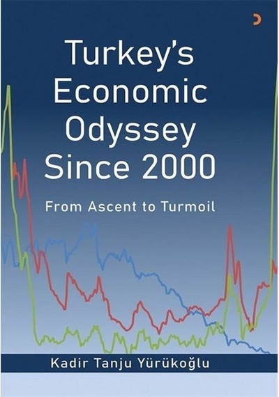 Turkey's Economic Odyssey Since 2000 / Kadir Tanju Yürükoğlu