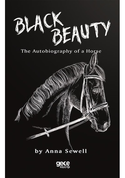 Black Beauty: The Autobiyography of Horse - Anna Sewell - Gece Kitaplığı