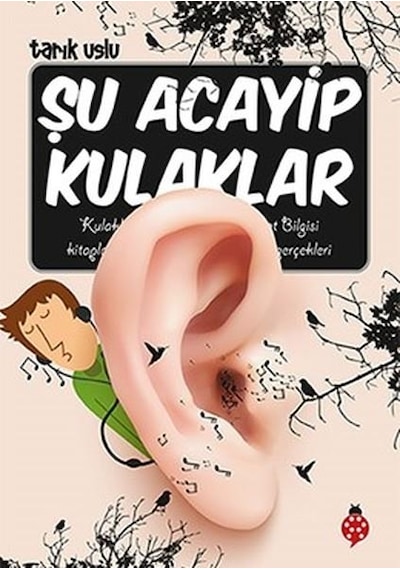Şu Acayip Kulaklar - Uğurböceği Yayınları