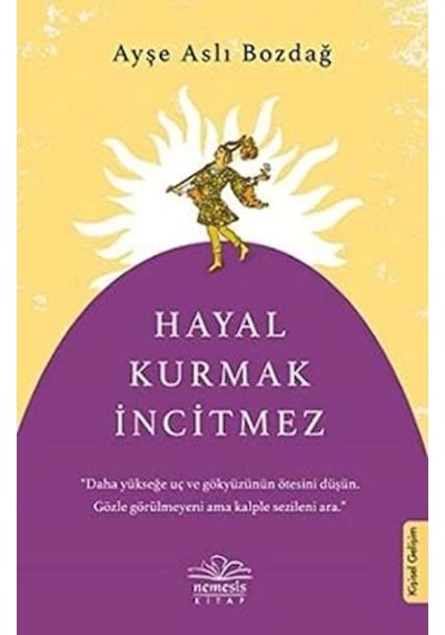 Hayal Kurmak İncitmez