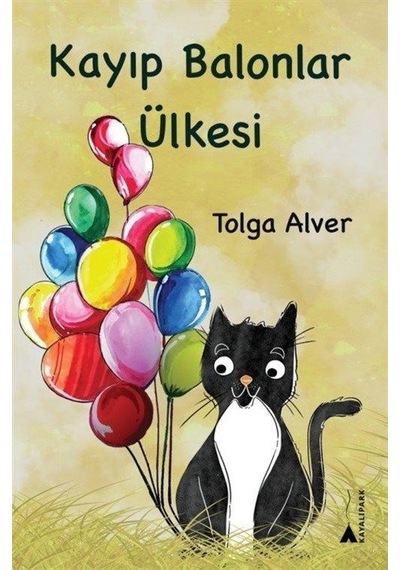 Kayıp Balonlar Ülkesi - Tolga Alver - Kayalıpark