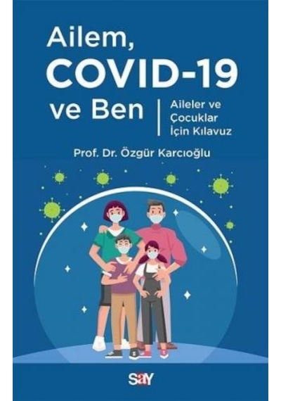 Ailem Covid-19 ve Ben - Özgür Karcıoğlu - Say Yayınları