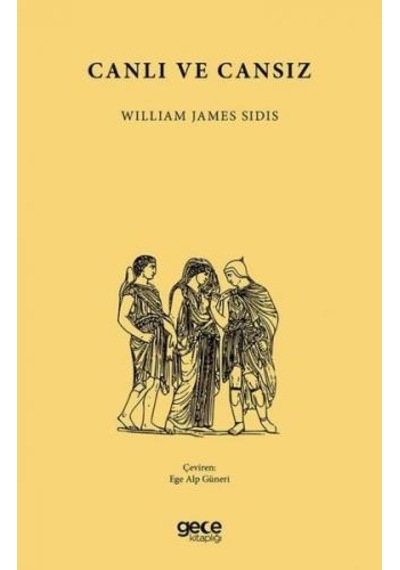 Canlı ve Cansız - William James Sidis - Gece Kitaplığı