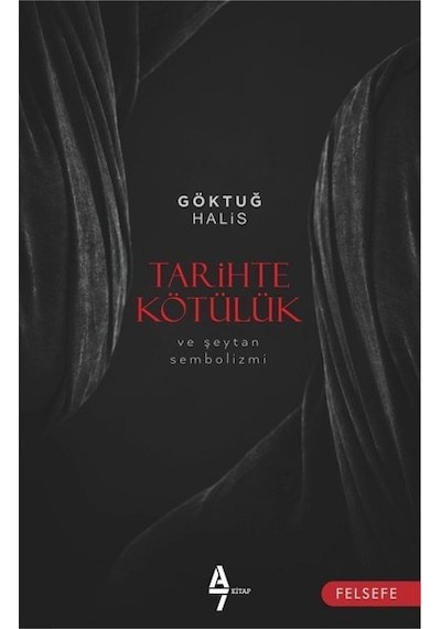 Tarihte Kötülük - Göktuğ Halis - A7 Kitap