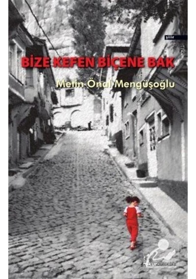 Bize Kefen Biçene Bak - Metin Önal Mengüşoğlu - Okur Kitaplığı