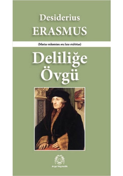 Deliliğe Övgü - Erasmus - Arya Yayıncılık