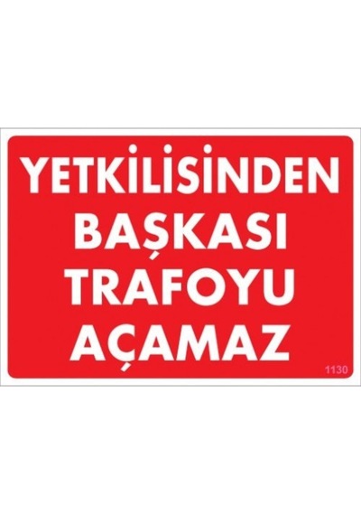 Pvc Levha Quot;Yetkiliden Başkası Trafoyu Açamaz Quot; 25*35 Cm