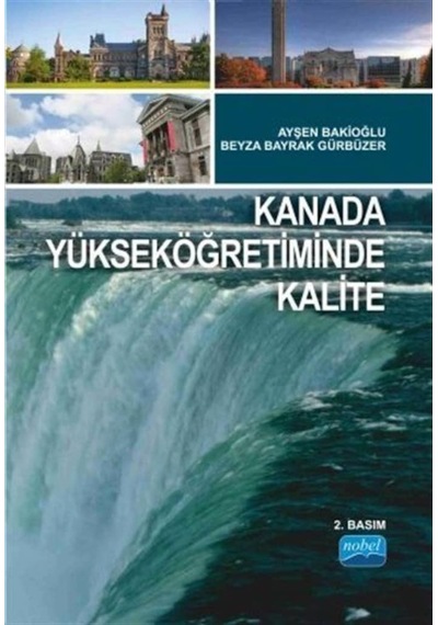 Kanada Yükseköğretiminde Kalite  -  Ayşen Bakioğlu  -   Beyza Bayrak Gürbüzer  -  Nobel Akademik Yayıncılık