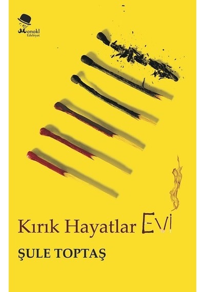 Kırık Hayatlar Evi - Şule Toptaş - Monokl
