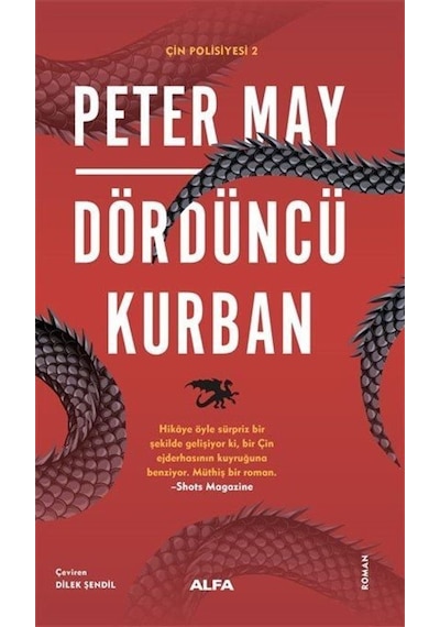 Dördüncü Kurban - Çin Polisiyesi 2 - Peter May - Alfa Yayıncılık