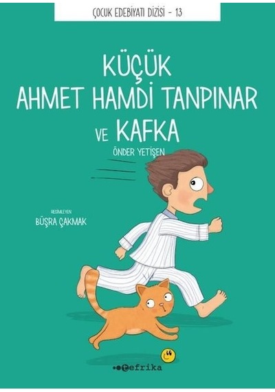 Küçük Ahmet Hamdi Tanpınar ve Kafka - Çocuk Edebiyat Dizisi 13 - Önder Yetişen - Tefrika Yayınları