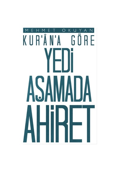 Kur'an'a Göre Yedi Aşamada Ahiret