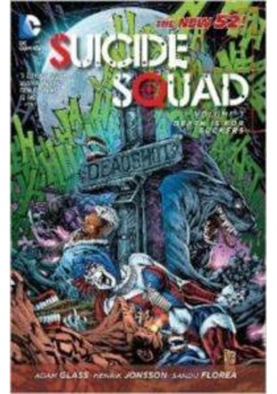 Suicide Squad Volume 3: Death is for Suckers - Adam Glass - DC Comics