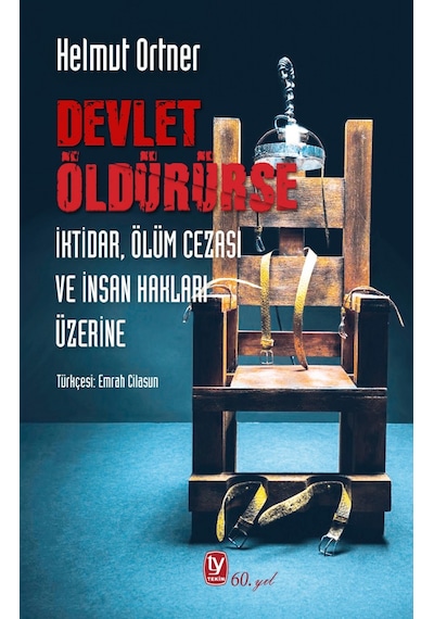 Devlet Öldürürse - İktidar Ölüm Cezası ve İnsan Hakları Üzerine - Helmut Ortner - Tekin Yayınevi