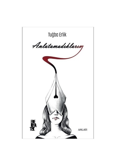 Anlatamadıklarım - Tuğba Erlik - Edebiyatist