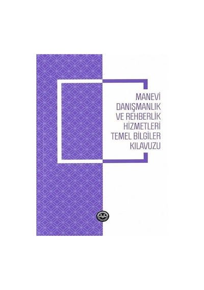Manevi Danışmanlık ve Rehberlik Hizmetleri Temel Bilgiler Kıla...