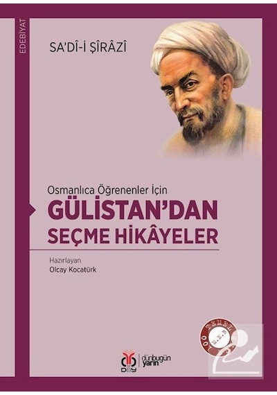 Gülistan'dan Seçme Hikayeler - Osmanlıca Öğrenenler İçin - Sadi Şirazi - DBY Yayınları