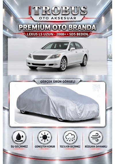 Lexus Ls Uzun - 2008 Ve Sonrası Uyumlu Premium Araba Brandası Oto Branda Sd5 Beden
