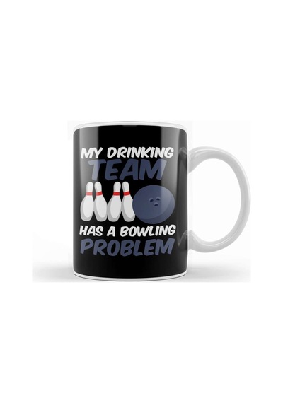 Funny My Drinking Team Has A Bowling Problem Kupa Bardak Porselen Karışık