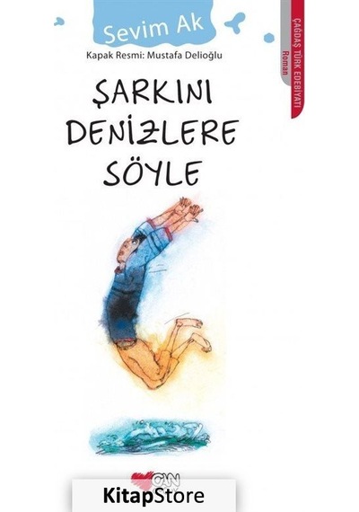 Kitapstore Şarkını Denizlere Söyle / Sevim Ak
