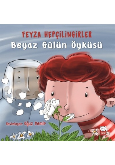 Beyaz Gülün Öyküsü - Feyza Hepçilingirler - Kırmızı Kedi