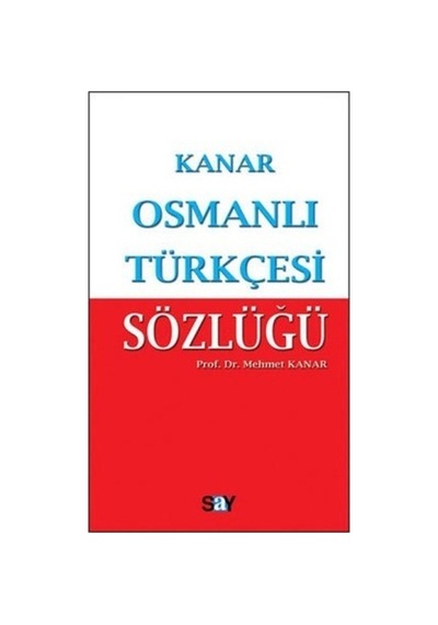 Osmanlı Türkçesi Sözlüğü (Küçük Boy) - Mehmet Kanar - Say Yayınları