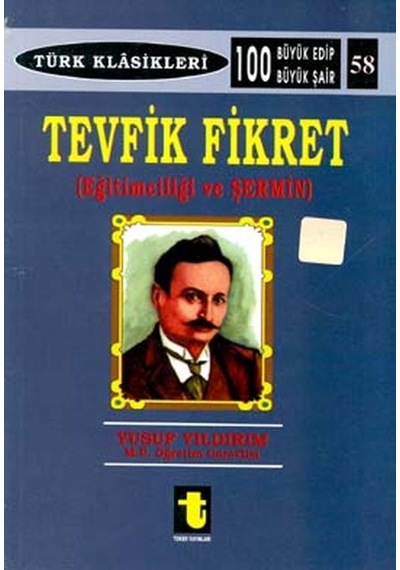 Tevfik Fikret Eğitimciliği ve Şermin - Tevfik Fikret - Toker Yayınları