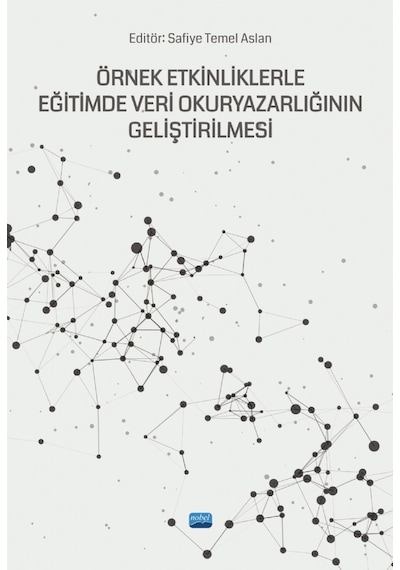 Örnek Etkinliklerle Eğitimde Veri Okuryazarlığının Geliştirilmesi - Nobel Akademik Yayıncılık