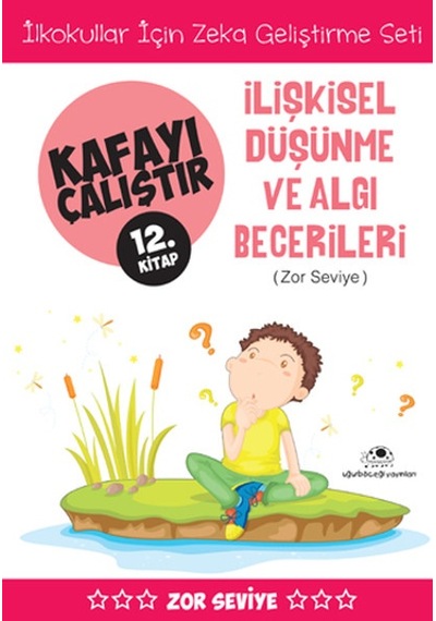 Kafayı Çalıştır 12. Kitap - İlişkisel Düşünme ve Algı Becerileri (Zor Seviye) - Ahmet Bilal Yaprakdal - Uğurböceği