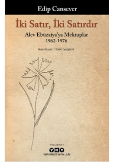 İki Satır İki Satırdır - Alev Ebüzziya'ya Mektuplar 1962-1976 - Edip Cansever - Yapı Kredi Yayınları