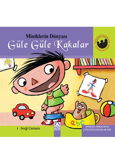 Miniklerin Dünyası - Güle Güle Kakalar - Sergi Camara - Altın Kitaplar
