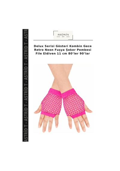 Astrid T Delux Serisi Gösteri Kombin Gece Retro Neon Fuşya Şeker Pembesi File Eldiven 11 Cm 80 Ler 90 Lar 961fuşya