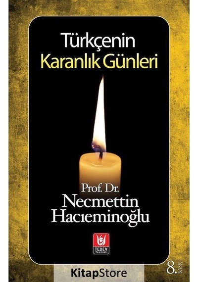Türkçenin Karanlık Günleri - Prof.Dr.Necmettin Hacıeminoğlu - Türk Edebiyatı Vakfı Yayınları