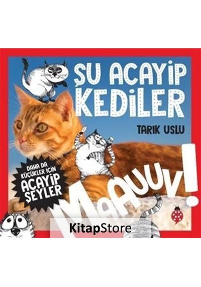 Kitapstore Daha Da Küçükler Için Şu Acayip Kediler / Tarık Uslu