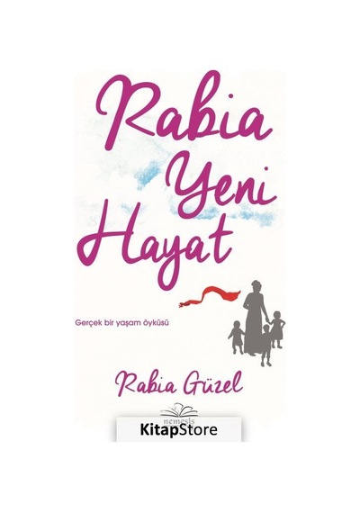Rabia Yeni Hayat-Gerçek Bir Yaşam Öyküsü - Rabia Güzel - Nemesis Kitap