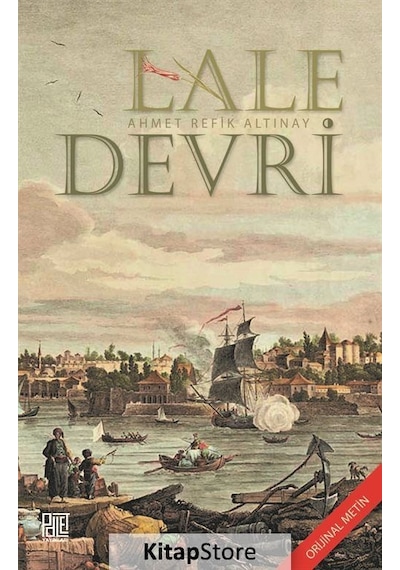 Lale Devri - Oriijinal Metin - Ahmet Refik Altınay - Palet Yayınları