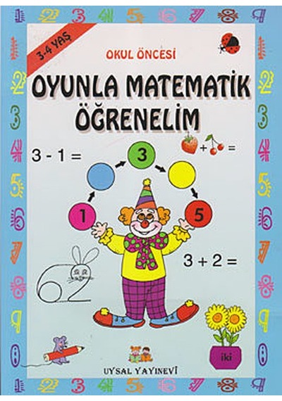 Okul Öncesi Oyunla Matematik Öğrenelim (3 - 4 Yaş) - Bengül Dedeoğlu - Uysal Yayınevi
