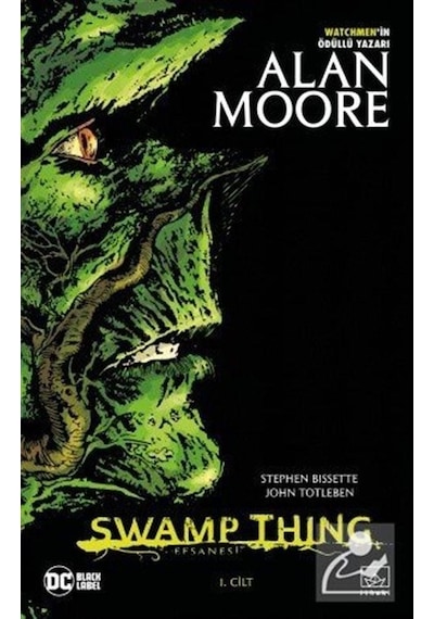 Swamp Thing Efsanesi: 1. Cilt / Alan Moore