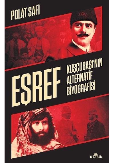 Eşref - Kuşçubaşı'nın Alternatif Biyografisi - Polat Safi - Kronik Kitap