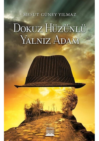 Dokuz Hüzünlü Yalnız Adam - Mesut Güney Yılmaz - Anatolia Kültür
