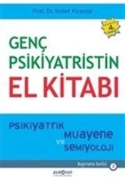Genç Psikiyatristin El Kitabı - İsmet Kırpınar - Psikonet