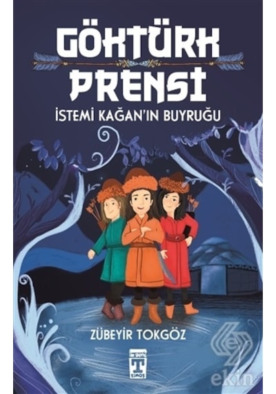 Göktürk Prensi-İstemi Kağan'ın Buyruğu - Zübeyir Tokgöz - Genç Timaş