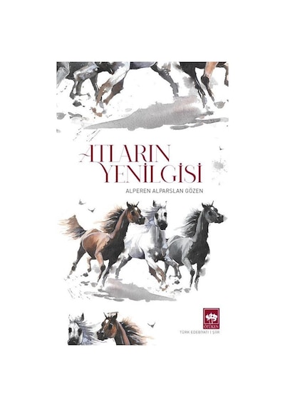 Atların Yenilgisi - Alperen Alparslan Gözen - Ötüken Neşriyat