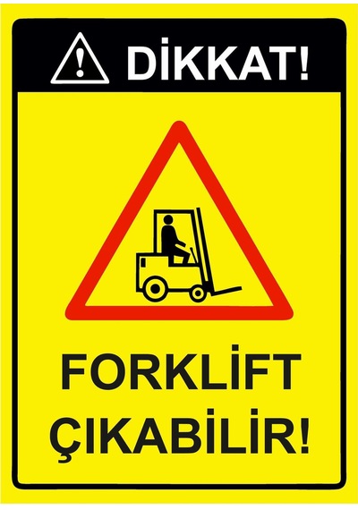 Dikkat Forklift Çıkabilir İsg Uyarı Levhası Pvc A5 15x21 Cm